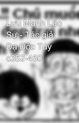 Lưu Manh Lão Sư - Tác giả: Dạ Độc Túy c352-450