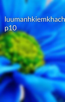 luumanhkiemkhach p10