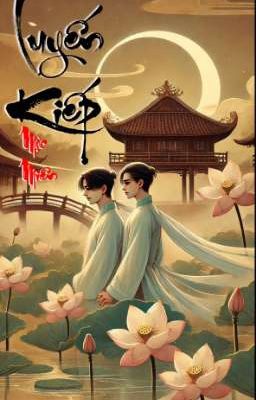 Luyến kiếp - Vân Khê Dạ Ảnh 