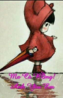 Ma Cà Rồng! Anh Yêu Em