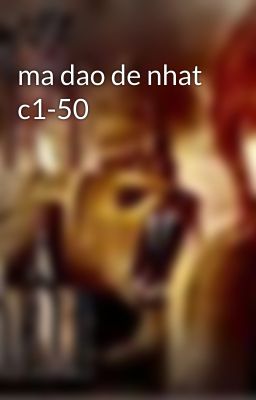 ma dao de nhat c1-50