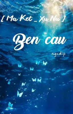 [ Ma Kết _ Xử Nữ ] Bên cậu