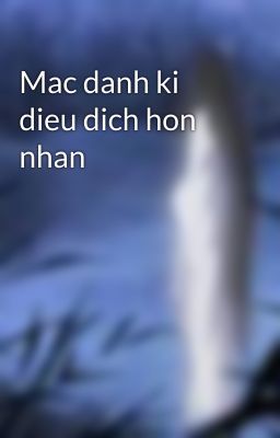 Mac danh ki dieu dich hon nhan