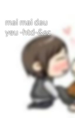 mai mai dau yeu -htd-&sc