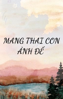 MANG THAI CON ẢNH ĐẾ