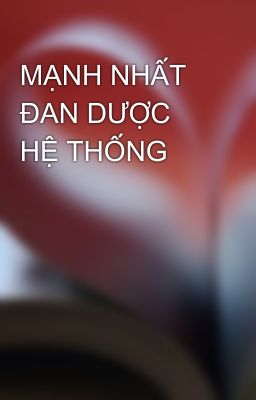MẠNH NHẤT ĐAN DƯỢC HỆ THỐNG
