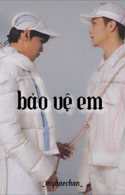 [markhyuck] bảo vệ em