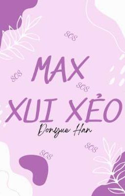 Max Xui Xẻo