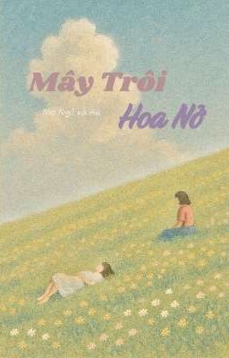 Mây Trôi Hoa Nở 