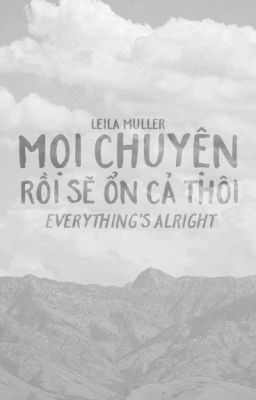 Mọi chuyện rồi sẽ ổn cả thôi