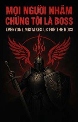 Mọi Người Nhầm Chúng Tôi Là Boss