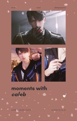 Moments with Caleb | Love & Deepspace | Character x Reader