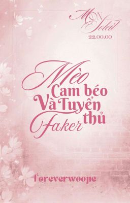 「Mon Soleil જ⁀➴ 22:00」 Mèo cam béo và tuyển thủ Faker