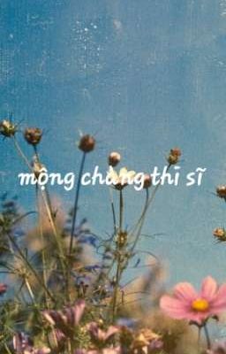 Mộng chàng thi sĩ《tạp văn/thơ không vần》