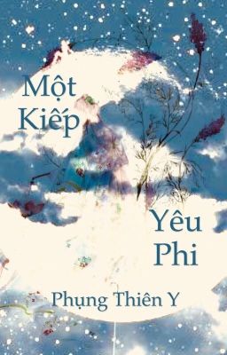 Một Kiếp Yêu Phi - Phụng Thiên Y