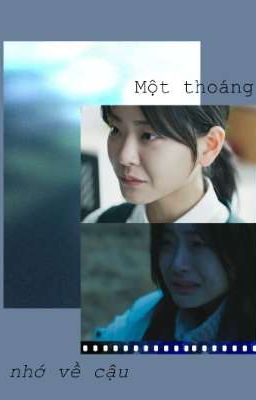 Một thoáng, nhớ về cậu [23425-10:19] Woo Seulgi & Yoo Jaeyi