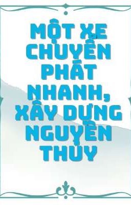 Một xe chuyển phát nhanh, xây dựng nguyên thủy