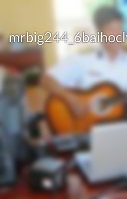 mrbig244_6baihoclyluanchinhtriDVTN