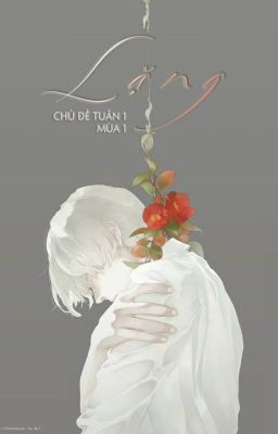 [Mùa 1 - Tuần 1] LẶNG