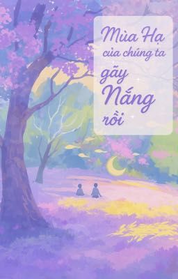 Mùa Hạ của chúng ta gãy Nắng rồi