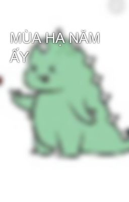 MÙA HẠ NĂM ẤY 