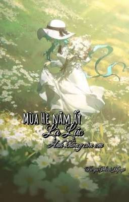 Mùa Hè Năm Ấy Là Lúc Anh Không Còn Em