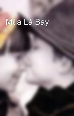 Mùa Lá Bay