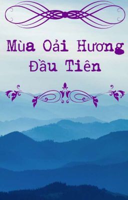 Mùa Oải Hương Đầu Tiên [ Truyện Ngắn ]