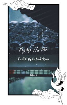 [MuiTan] Ngày Hạ Tàn, Ta Chờ Người Dưới Hiên