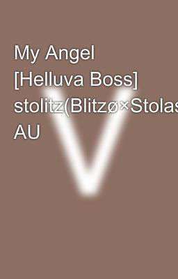 My Angel [Helluva Boss] stolitz(Blitzø×Stolas)-Human AU