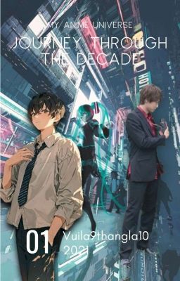 My Anime Universe: Hành Trình Du Thế Xuyên Thập Kỉ