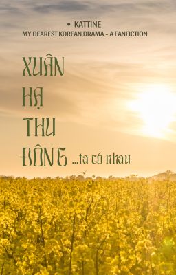 | My Dearest Korean Drama | Xuân, Hạ, Thu, Đông... ta có nhau - by Kattien