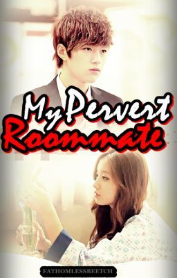 My Pervert Roommate (COMPLETED)