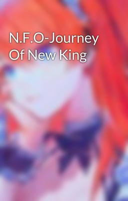 N.F.O-Journey Of New King