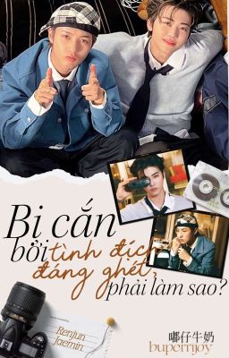 NAJUN ☆ Bị cắn bởi tình địch đáng ghét, phải làm sao?