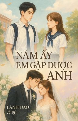 Năm Ấy, Em Gặp Được Anh