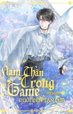 Nam Thần Trong Game Đuổi Đến Tận Cửa Rồi!