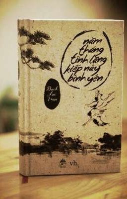 Năm tháng tĩnh lặng kiếp này bình yên - Bạch Lạc Mai