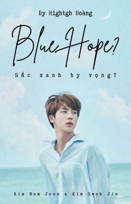 Namjin | Blue Hope? Sắc xanh hy vọng?