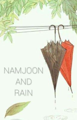 [ Namjoon | Fanficgirl ] Nam Joon Và Mưa 