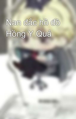 Nan đắc hồ đồ Hồng Y Quả