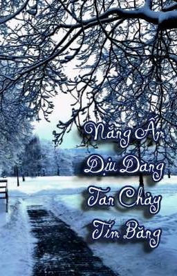 Nắng Ấm Dịu Dàng Tan Chảy Tim Băng