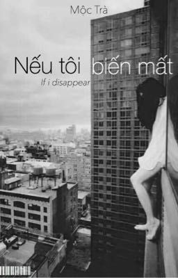 Nếu tôi biến mất (If i disappear)