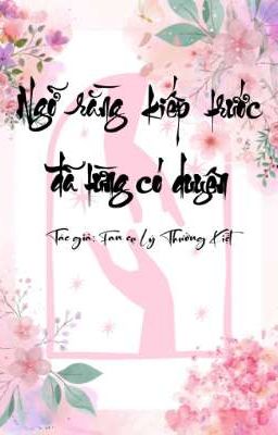 Ngỡ rằng kiếp trước đã từng có duyên