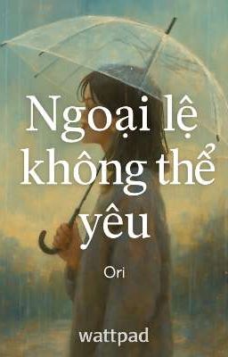 Ngoại lệ không thể yêu 