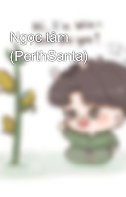 Ngọc tâm (PerthSanta)