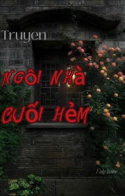 NGÔI NHÀ CUỐI HẺM