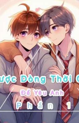 Ngược Dòng Thời Gian Để Yêu Anh