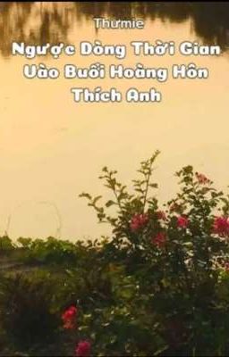 Ngược dòng thời gian vào buổi hoàng hôn thích anh