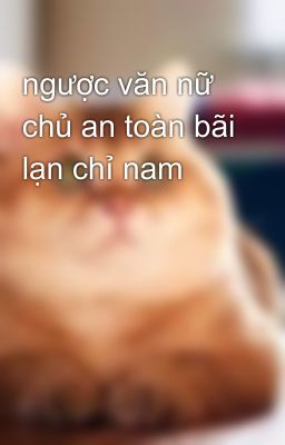 ngược văn nữ chủ an toàn bãi lạn chỉ nam